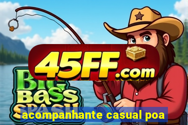 acompanhante casual poa